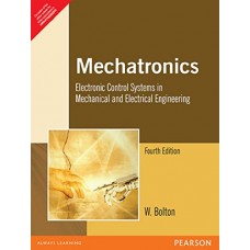 Mechatronics : Electronic Control Systems in Mechanical and Electrical Engineering 4th Edition  (English, Paperback, Bolton)